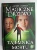 MAGICZNE DRZEWO. TAJEMNICA MOSTUAndrzej Maleszka